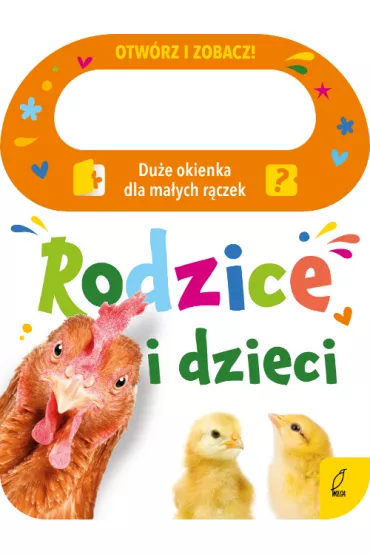 Otw�rz i zobacz! Rodzice i dzieci - Patrycja Klempas