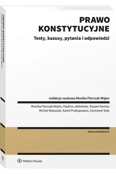 Prawo konstytucyjne. Testy, kazusy, pytania i  odpowiedzi