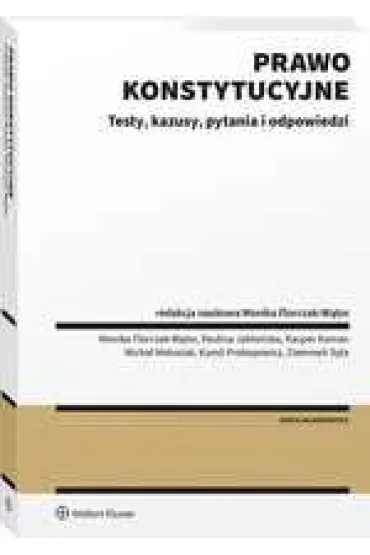 Prawo konstytucyjne. Testy, kazusy, pytania i  odpowiedzi