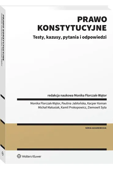 Prawo konstytucyjne. Testy, kazusy, pytania i  odpowiedzi