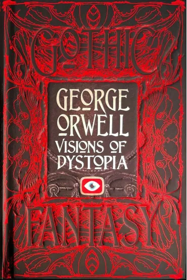 George Orwell Visions of Dystopia - George Orwell