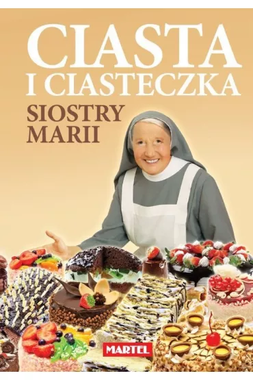 Ciasta i ciasteczka siostry marii - Maria Goretti Guziak