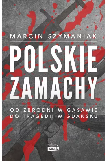 Polskie zamachy - Marcin Szymaniak