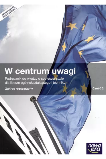 W centrum uwagi 2. Podr�cznik do wiedzy o spo�ecze�stwie dla liceum og�lnokszta�c�cego i technikum. Zakres rozszerzony - Arkadiusz Janicki, Klaudiusz �wi�cicki, Lucyna Czechowska
