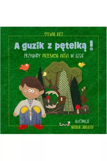 A guzik z p�telk� Przygody Przemcia �atki w lesie - Sylwia  Bies