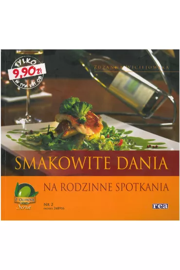Smakowite dania na rodzinne spotkania seria z oliwk� * - Zuzanna Wiciejowska