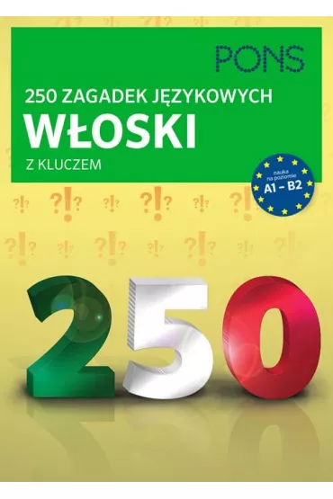 250 zagadek j�zykowych. W�oski z kluczem. Poziom A1-B2