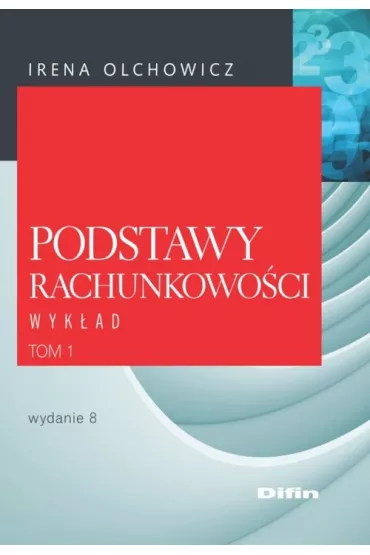 Podstawy rachunkowo�ci. Wyk�ad. Tom 1 - Irena Olchowicz