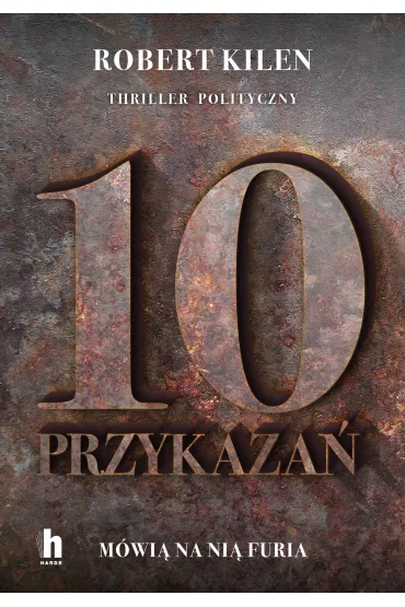 Furia i 10 przykaza� - Robert Kilen