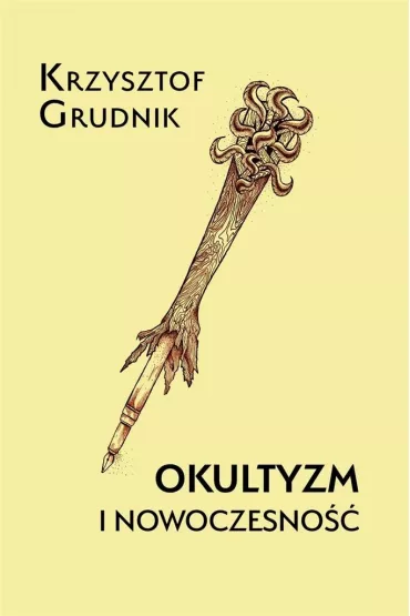 Okultyzm i nowoczesno�� - Krzysztof Grudnik