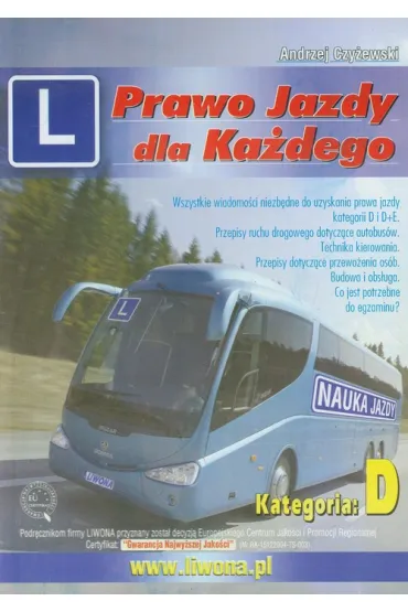 Prawo jazdy dla ka�dego kategoria D Liwona - Andrzej Czy�ewski, Mariusz Papuga, Zbigniew Papuga