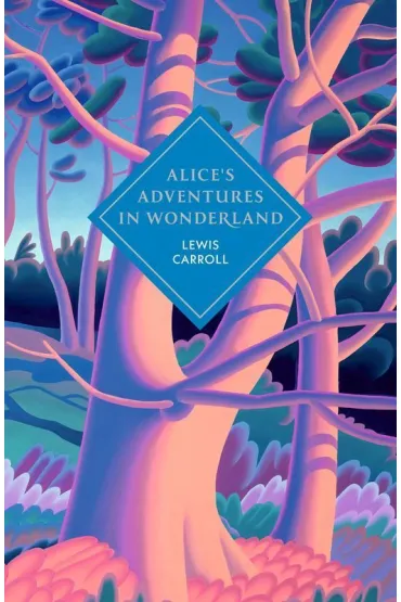Alice's Adventures in Wonderland and Through the Looking Glass - Lewis Carroll