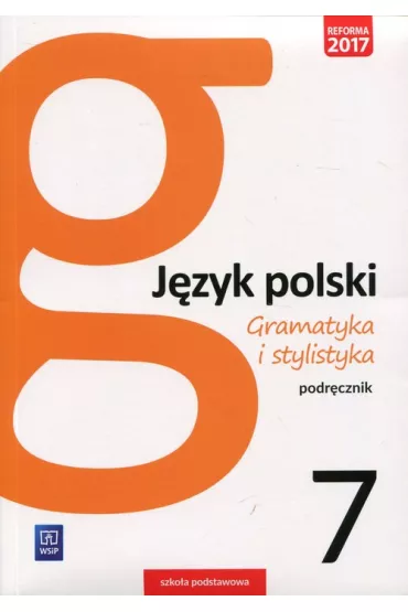 J�zyk polski. Gramatyka i stylistyka. Podr�cznik. Klasa 7. Szko�a podstawowa - Zofia  Czarnecka-rodzik