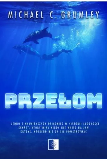 Prze�om. Breakthrough. Tom 1 - Michael C. Grumley