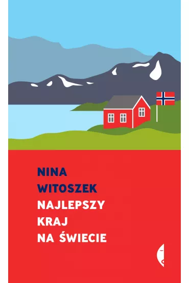 Najlepszy kraj na �wiecie. Pamflet - Nina Witoszek