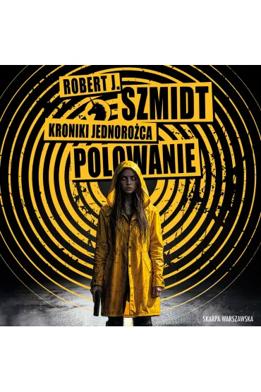 Audiobook Kroniki Jednoroca. Polowanie mp3 - Robert J. Szmidt