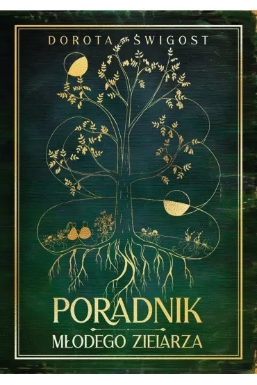 Poradnik m�odego zielarza - Dorota  �wigost