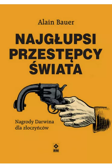 Najg�upsi przest�pcy �wiata - Alain Bauer