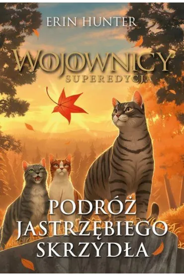 Podr� Jastrz�biego Skrzyd�a. Wojownicy. Superedycja. Tom 9 - Erin Hunter