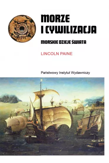 eBook Morze i cywilizacja. Morskie dzieje �wiata mobi epub - Lincoln Paine