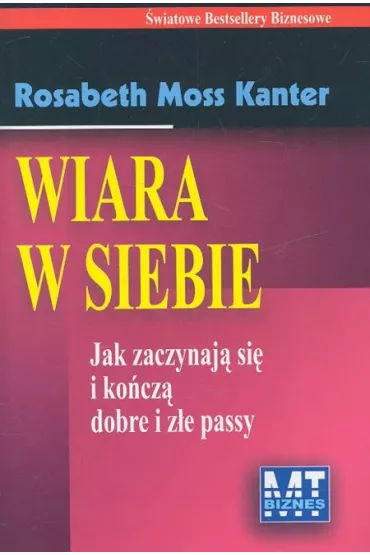Wiara w siebie - Moss Kanter Rosabeth