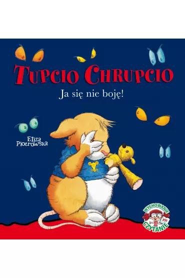 Tupcio Chrupcio. Ja si� nie boj� - Eliza Piotrowska