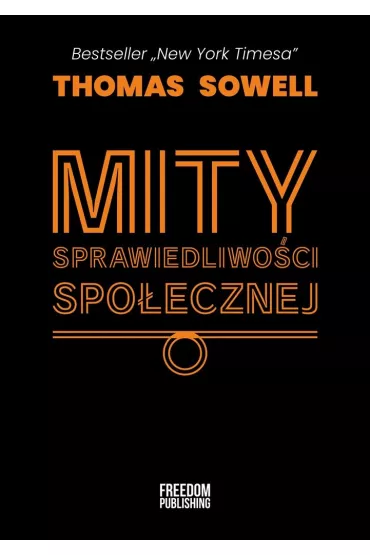Mity sprawiedliwo�ci spo�ecznej - Thomas Sowell