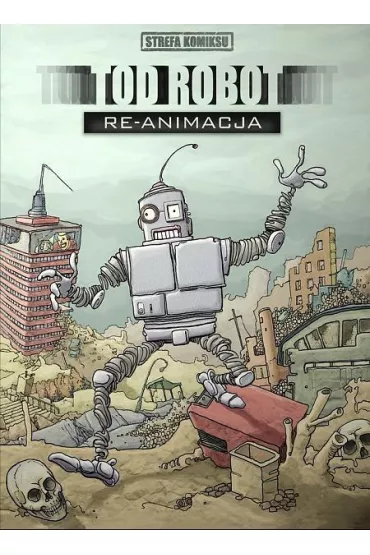 Tod Robot: Re-animacja. Strefa komiksu. Tom 6