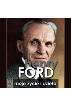 Audiobook Henry Ford. Moje ycie i dzieo mp3