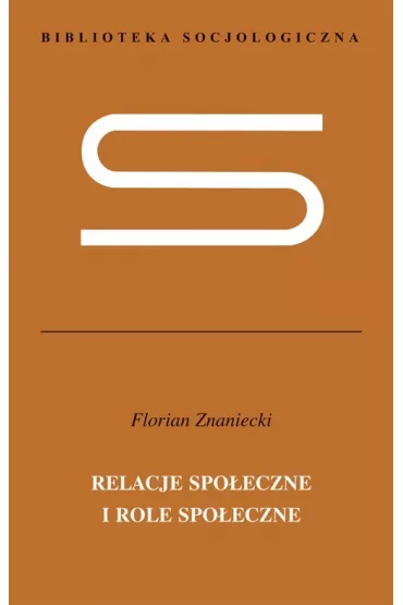 Relacje spo�eczne i role spo�eczne - Florian Znaniecki