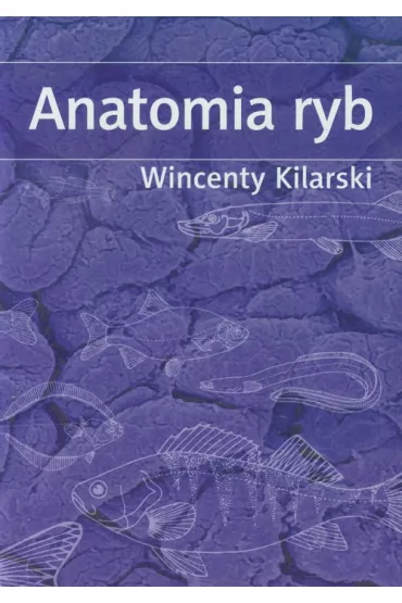 Anatomia ryb - Wincenty Kilarski