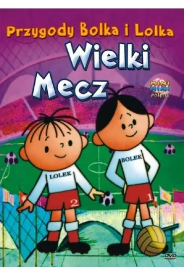 Przygody Bolka i Lolka: Wielki mecz - W�adys�aw Nehrebecki, Zdzis�aw Kud�a