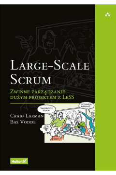 Large-Scale Scrum. Zwinne zarzdzanie duym projektem z LeSS