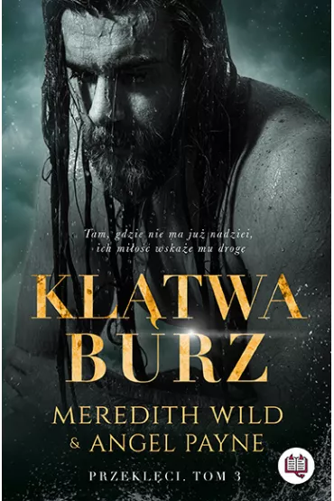 Kltwa burz. Przeklci. Tom 3 - Meredith Wild, Angel  Payne