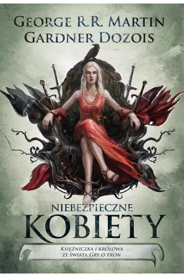 Pie�� Lodu i Ognia. Niebezpieczne kobiety - Joe Abercrombie, Jim Butcher, Diana Gabaldon, Brandon Sanderson, Vaughn Carrie, George R. R. Martin, Sharon Kay Penman, Gardner Dozois, Sherrilyn Kenyon