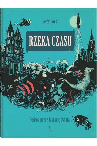 Rzeka czasu. Podr� przez histori� �wiata - Peter Goes