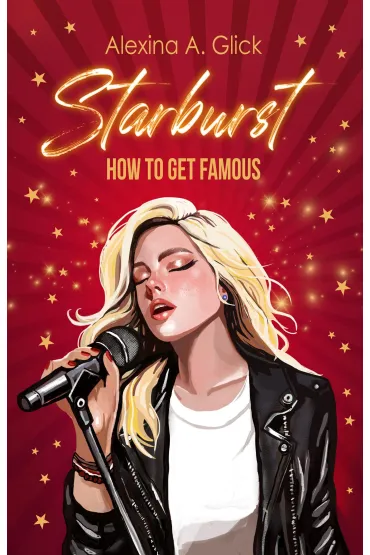Starburst. How to get famous (barwione brzegi) - Alexina A. Glick