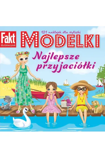 Modelki Najlepsze przyjaci�ki. 121 naklejek dla..