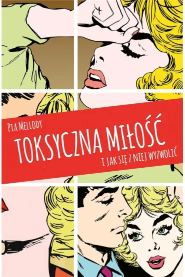 Toksyczna mi�o��. I jak si� z niej wyzwoli� - Pia Mellody
