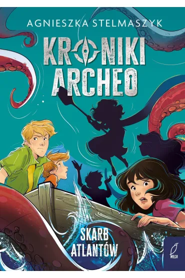Skarb Atlant�w. Kroniki Archeo. Tom 2 - Agnieszka Stelmaszyk