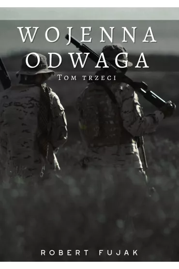 eBook Wojenna odwaga pdf epub - Robert Fujak