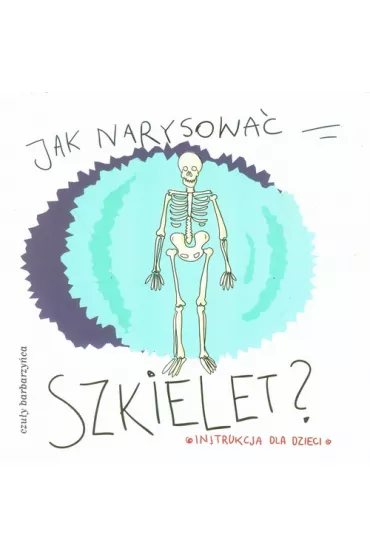 Jak narysowa� szkielet - i Pietruszka Murzyn