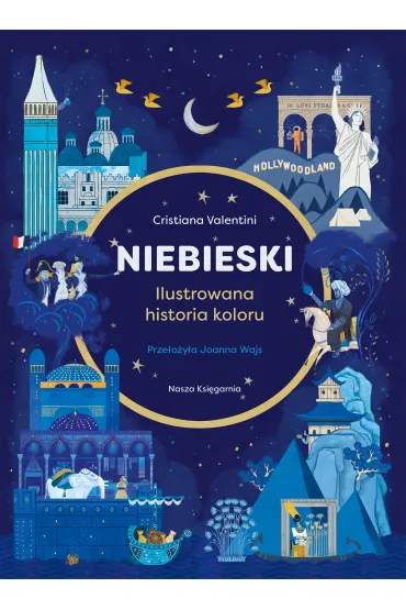 Niebieski. Ilustrowana historia koloru - Cristiana Valentini
