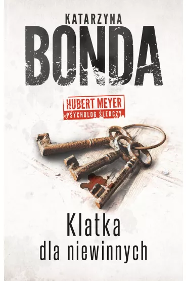 Klatka dla niewinnych. Hubert Meyer. Tom 5 - Katarzyna Bonda