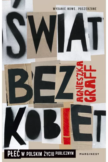 wiat bez kobiet. Pe w polskim yciu publicznym - Agnieszka Graff