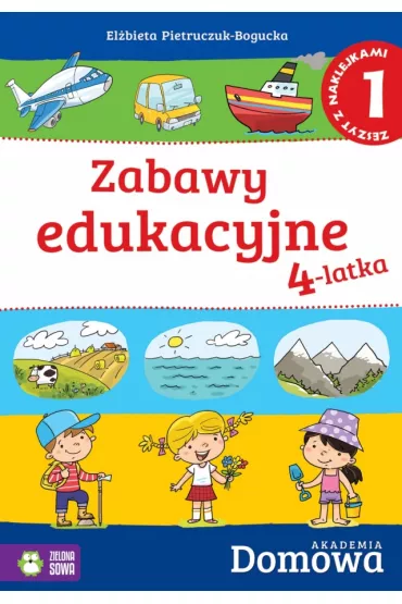 Domowa Akademia. Cz�� 1. Zabawy Edukacyjne 4-latka - El�bieta Pietruczuk-Bogucka
