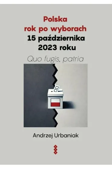 Polska rok po wyborach 15 pa�dziernika 2023 roku - Andrzej Urbaniak
