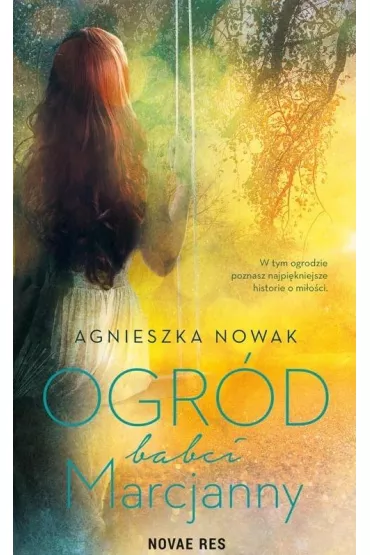 Ogrd babci Marcjanny - Agnieszka Nowak