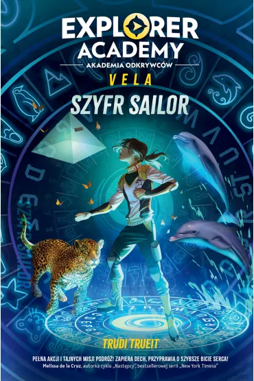 eBook Explorer Academy: Akademia Odkrywc�w. Vela. Szyfr Sailor mobi epub - Trudi Trueit