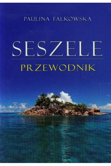 Seszele. Przewodnik - Paulina Falkowska
